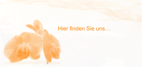 Hier finden Sie uns…